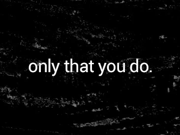 only that you do.